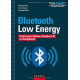 LIVRE BLUETOOTH LOW ENERGY - PROJETS POUR ARDUINO, RASPBERRY PI ET SMARTPHONE