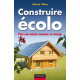 LIVRE CONSTRUIRE ECOLO - POUR UNE MAISON ECONOME EN ENERGIE